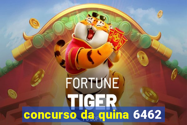 concurso da quina 6462